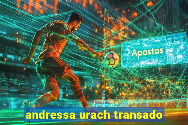 andressa urach transado